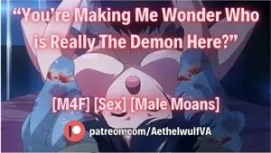 Incubus Leaves You FIlled and Him Drained M4F Sex Male Moaning