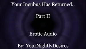 Your Incubus Returns To You Part 2 Blowjob Passionate Sex Aftercare Erotic Audio For Women