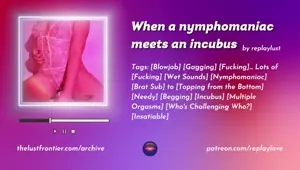 Nymphomaniac begs an incubus to fuck her over and over again