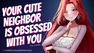 Cute Neighbor Is Obsessed With You Yandere Breeding Fdom to Fsub Blowjob Deepthroat AUDIO
