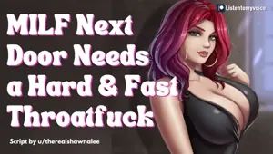 Slutty MILF Next Door Needs a Hard Throatfucking Submissive Slut Quickie Throatfucking ASMR