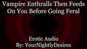 Vampire Uses You As His FuckToy Feeding Neck Biting Rough Erotic Audio for Women