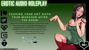 Audio Roleplay Fucking your Hot Goth Tour Manager After the Show Cumslut Goth Girl