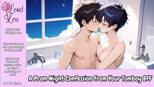A Prom Night Confession From Your Tomboy BFF Erotic Audio For Men