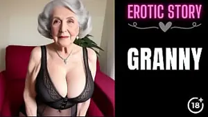 GRANNY Story Granny Wants To Fuck Her Step Grandson Part 1
